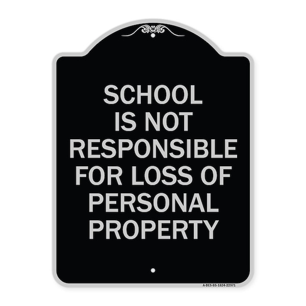 School Is Not Responsible for Loss of Personal Property Heavy-Gauge Alum Sign, 24" H, BS-1824-22971